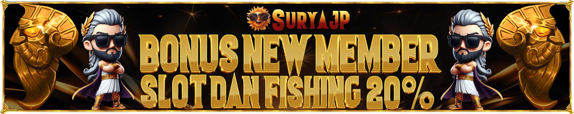 Bonus New Member Slot Dan Fishing SuryaJP 20%